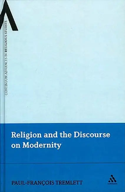 Religion and the Discourse on Modernity by Paul-Franois Tremlett