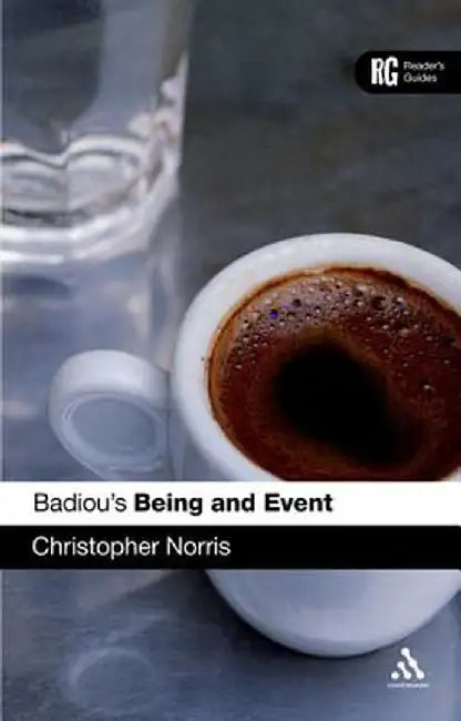 Badiou's 'Being and Event': A Reader's Guide by Christopher Norris