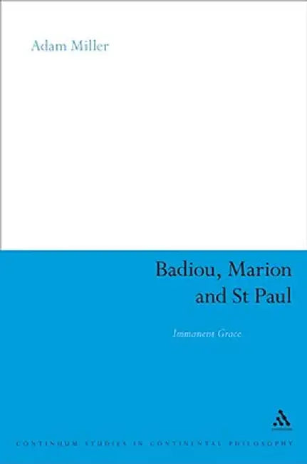 Badiou, Marion and St Paul by Adam Miller