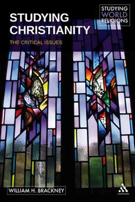Studying Christianity by William H. Brackney