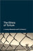 The Ethics Of Torture by J. Jeremy Wisnewski, R.D. Emerick