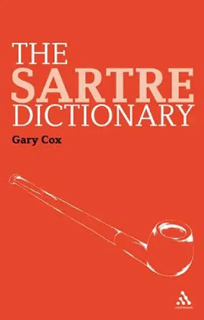 The Sartre Dictionary by Gary Cox