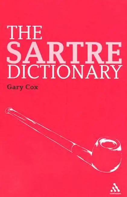 The Sartre Dictionary by Gary Cox