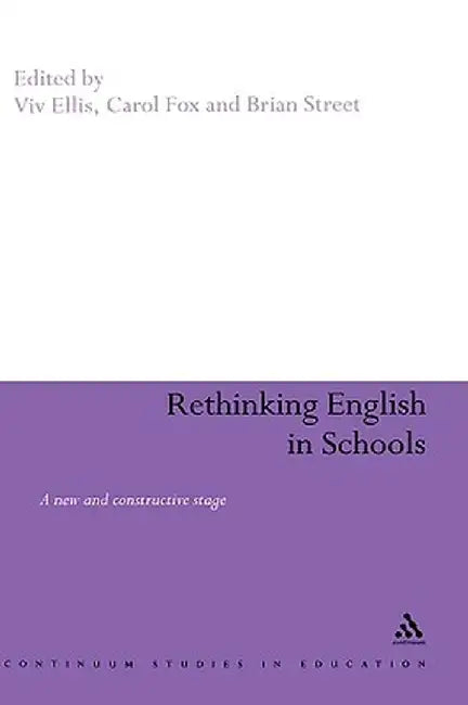Rethinking English in Schools: Towards a New and Constructive Stage by VIV Ellis