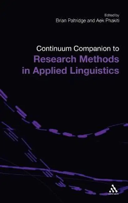 The Continuum Companion to Research Methods in Applied Linguistics by Brian Paltridge