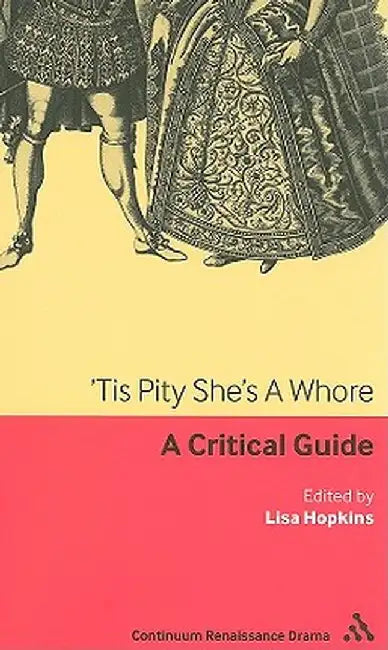 'Tis Pity She's a Whore: A Critical Guide by Lisa Hopkins