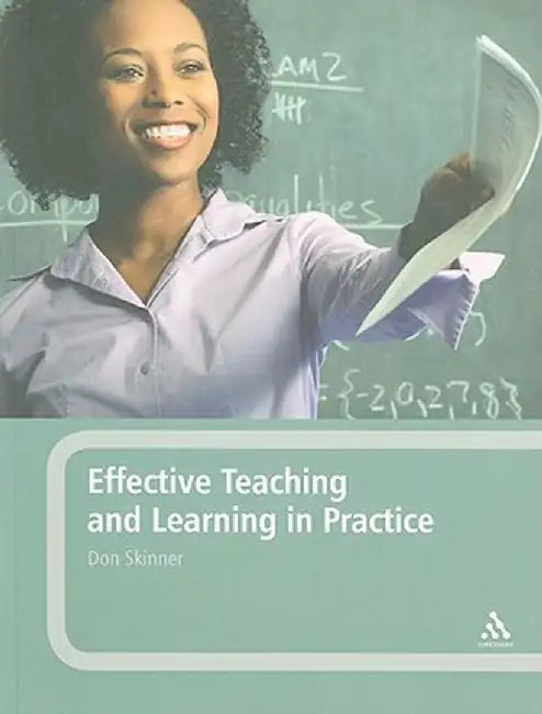 Effective Teaching and Learning in Practice by Don Skinner
