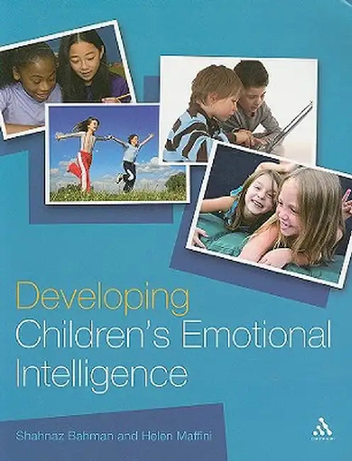 Developing Children's Emotional Intelligence by Shahnaz Bahman