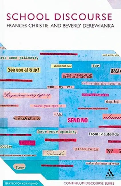 School Discourse: Learning to Write Across the Years of Schooling by Frances Christie