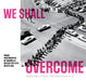 We Shall Overcome: Press Photographs of Nashville During the Civil Rights Era by Kathryn E. Delmez