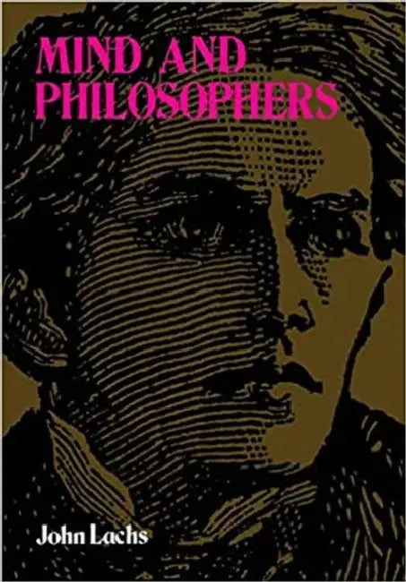 Mind and Philosophers by John Lachs