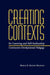 Creating Contexts for Learning and Self-Authorship: Constructive-Developmental Pedagogy by Marcia B. Baxter Magolda
