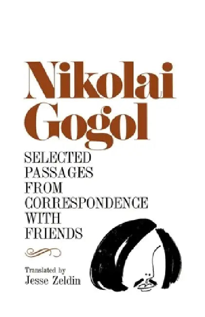 Selected Passages from Correspondence with Friends by Nikolai Vasilevich Gogol