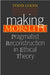 Making Morality: Pragmatist Reconstruction in Ethical Theory by Todd Lekan