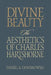 Divine Beauty: The Aesthetics of Charles Hartshorne by Daniel a. Dombrowski