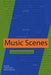 Music Scenes: Local, Translocal, and Virtual by Andy Bennett