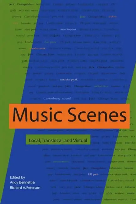 Music Scenes: Local, Translocal, and Virtual by Andy Bennett