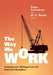 The Way We Work: Contemporary Writings from the American Workplace by Peter Scheckner, M. C. Boyes