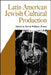 Latin American Jewish Cultural Production by David William Foster