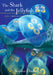 Shark and the Jellyfish: More Stories in Natural History by Stephen Daubert