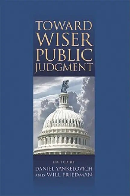 Toward Wiser Public Judgment by Daniel Yankelovich