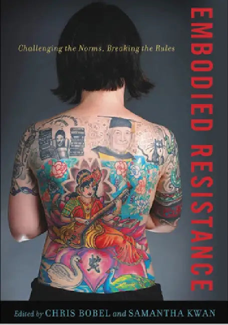Embodied Resistance: Challenging the Norms, Breaking the Rules by Chris Bobel