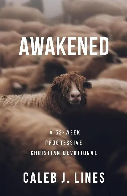 Awakened: A 52-Week Progressive Christian Devotional by Caleb J. Lines