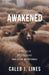 Awakened: A 52-Week Progressive Christian Devotional by Caleb J. Lines