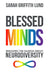 Blessed Minds: Breaking the Silence about Neurodiversity by Sarah Griffith Lund