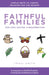 Faithful Families for Lent, Easter, and Resurrection: Simple Ways to Create Meaning for the Season by Traci Smith