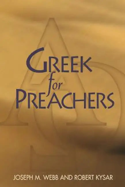 Greek for Preachers by Joseph Webb