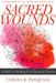 Sacred Wounds: A Path to Healing from Spiritual Trauma by Teresa B. Pasquale