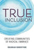 True Inclusion: Creating Communities of Radical Embrace by Brandan Robertson