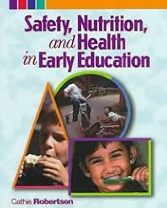 Safety Nutrition And Health In Early Education  by Catherine Robertson