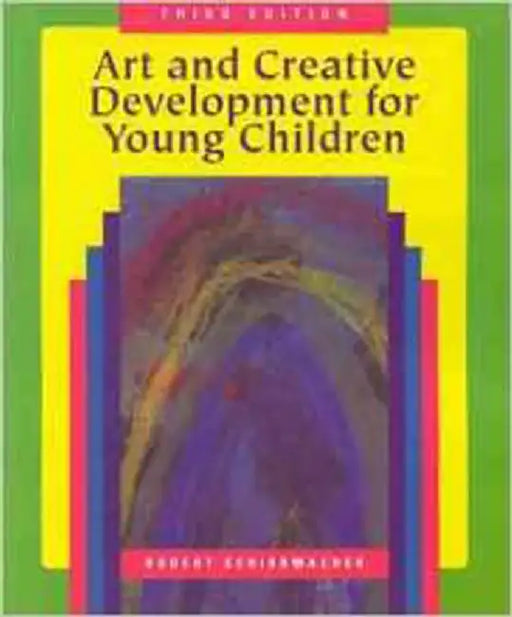 Art And Creative Development For Young Children by Robert Schirrmacher