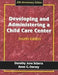 Developing And Administering A Child Care Center: 20th Anniversary Edition