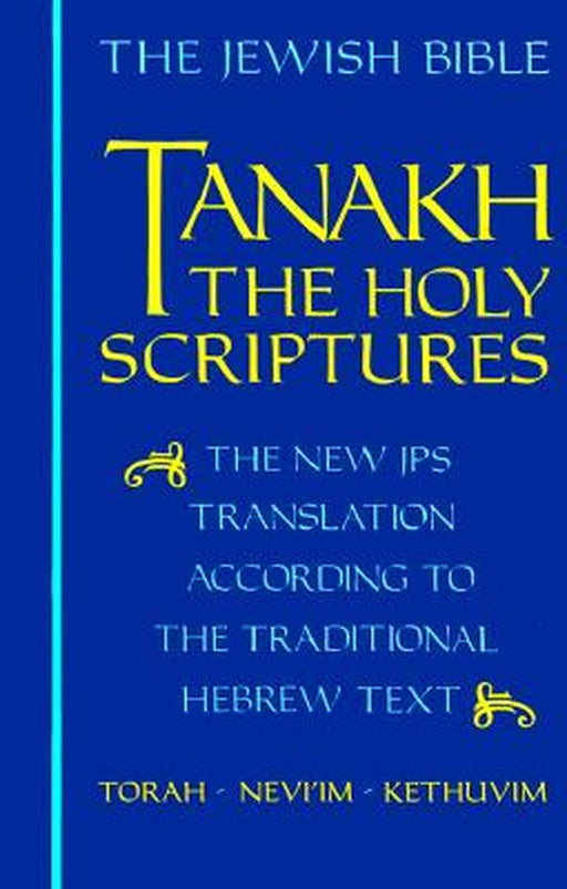 Tanakh-TK: The Holy Scriptures, the New JPS Translation According to the Traditional Hebrew Text by Jewish Publication Society Inc