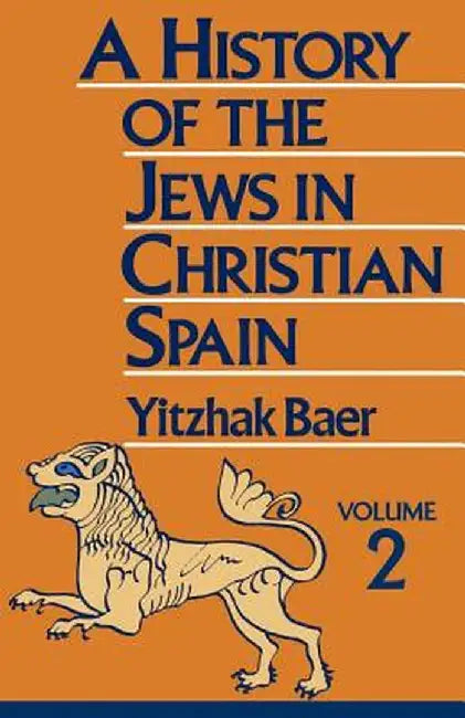 A History of the Jews in Christian Spain by Yitzhak Baer