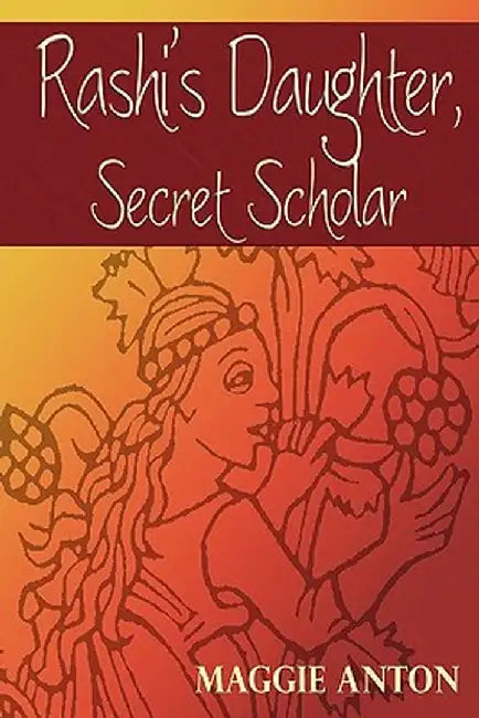 Rashi's Daughter, Secret Scholar by Maggie Anton
