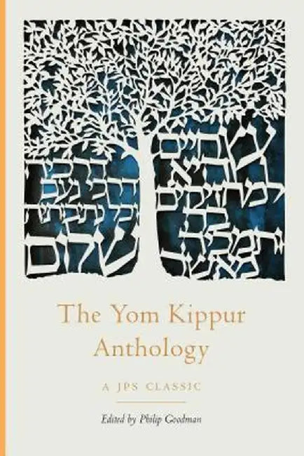 The Yom Kippur Anthology by Philip Goodman
