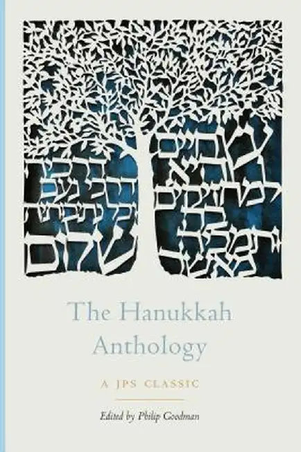The Hanukkah Anthology by Philip Goodman
