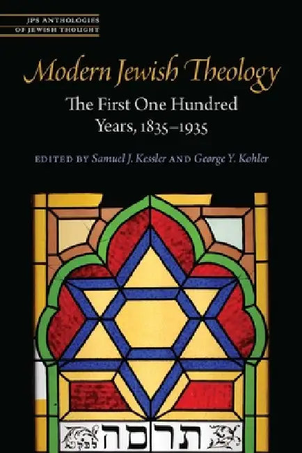Modern Jewish Theology: The First One Hundred Years, 1835-1935 by Samuel J. Kessler