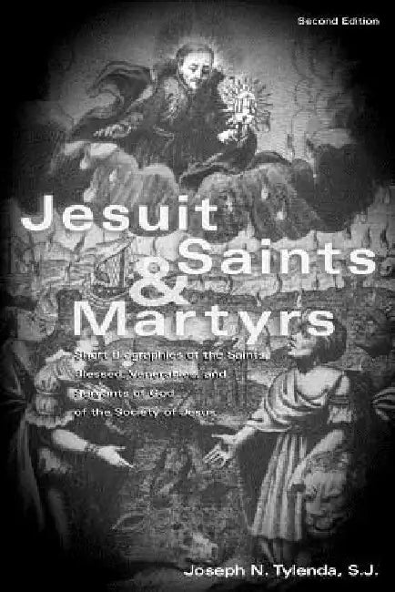 Jesuit Saints & Martyrs by Joseph N. Tylenda