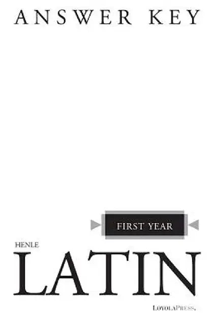 Henle Latin First Year Answer Key by Robert J. Henle