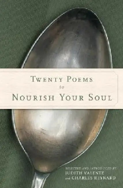Twenty Poems to Nourish Your Soul by Judith Valente
