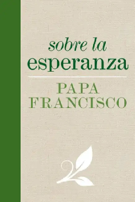 Sobre La Esperanza by Pope Francis