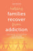 Helping Families Recover from Addiction: Coping, Growing, and Healing Through 12-Step Practices and Ignatian Spirituality by Jean Heaton