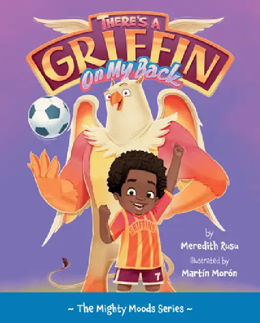 There's a Griffin on My Back: Volume 3 by Meredith Rusu, Martín Morón