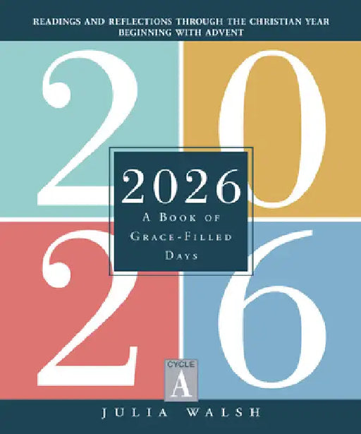 2026: A Book of Grace-Filled Days by Walsh, Julia