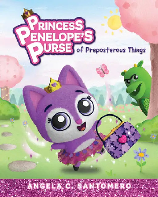 Princess Penelope's Purse of Preposterous Things: Volume 1 by Angela C. Santomero, James Hutchinson, David Stark